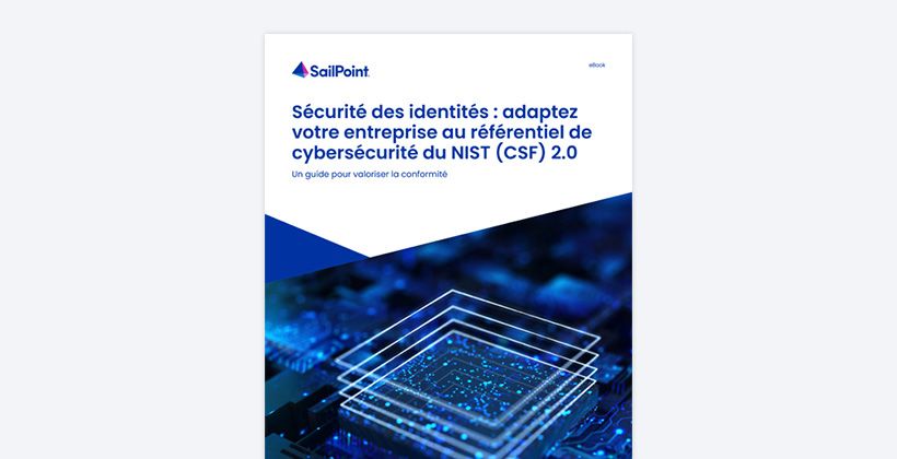 Sécurité des identités SailPoint : se conformer au référentiel de cybersécurité NIST CSF 2.0