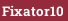 Fixator10