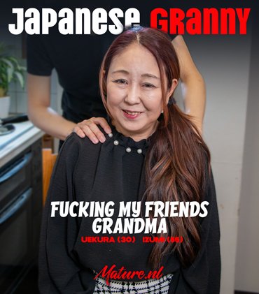 Japanese Granny Izumi Gets Fucked by Her Son's 30-Year-Old Friend Uekura and Takes a Creampie