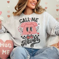 Call Me Never Valentine Graphic Tee or Sweatshirt from Trailer Trash Teez